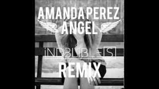 Amanda Perez - Angel (iND3LiBLE[S] Remix) (Official Audio)