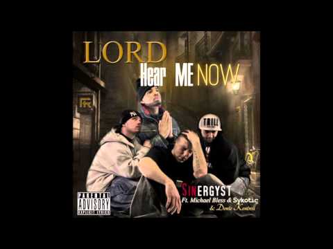 Sinergyst ft. Michael Bless, Sykotic & Donte Kentrell - Lord Hear Me Now
