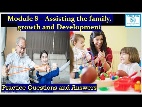 NACC - PSW Cert -  Module 8 | Assisting the family, Growth & Development | Exam Prep 👩‍⚕️