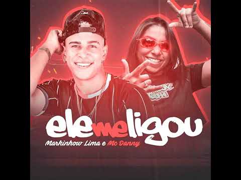 Markinhow Lima e MC Danny- Ele me Ligou | (Lucas Produções)