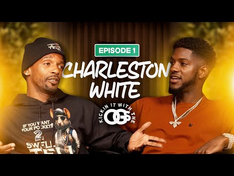 Charleston White talks generational wealth, manhood, and marketing! Kickin it with the OGs: EP 1