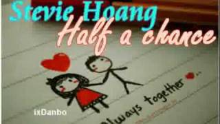 Stevie Hoang - Half A Chance