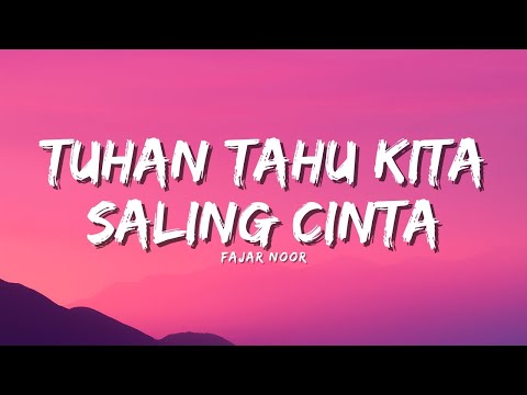 Fajar Noor - Tuhan Tahu Kita Saling Cinta (Official Music Video Lyric)