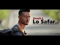 Lo Safar Jubin Nautiyal Baaghi 2 Tiger Shroff Disha Patani Lyrics Latest Song 2018