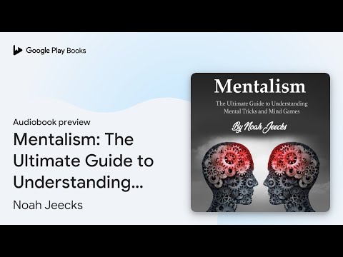 Mentalism: The Ultimate Guide to Understanding… by Noah Jeecks · Audiobook preview