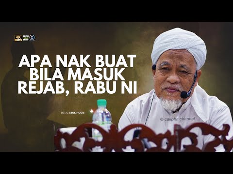 USTAZ SIDEK NOR - APA NAK BUAT BILA MASUK REJAB RABU NI