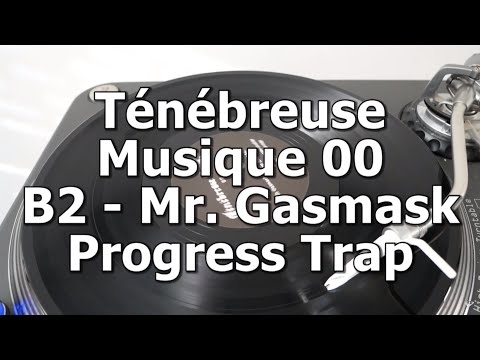 Ténébreuse Musique 00 - B2 - Mr. Gasmask - Progress Trap