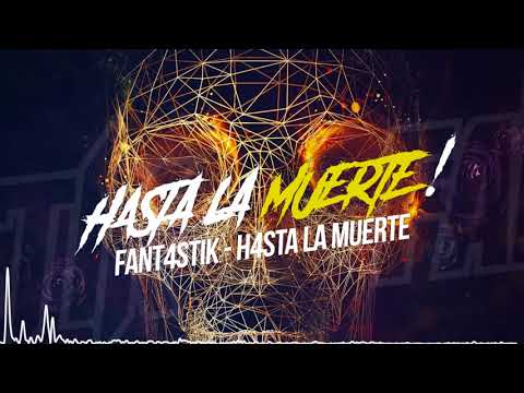 Fant4stik-H4sta la muerte