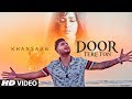 Door Tere Ton: Khan Saab (Full Song) Goldboy | Sukh Dhillon | Latest Punjabi Songs 2019