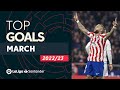 TOP GOALS March LaLiga Santander 2022/2023