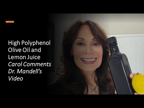 High Polyphenol Olive Oil and Lemon Juice; Carol comments on Dr. Mandell's video.