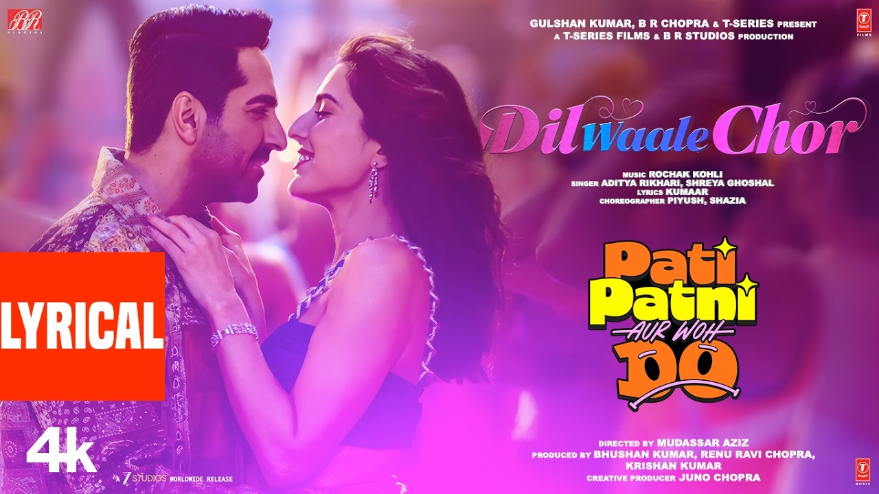 DIL WAALE CHOR (Lyrical) | PATI PATNI AUR WOH DO |Ayushmann K| Sara Ali K|Rochak K,Aditya R,Shreya G