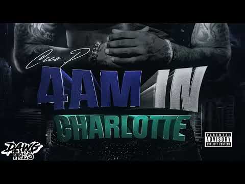 Cico P - 4AM In Charlotte (Official Audio)