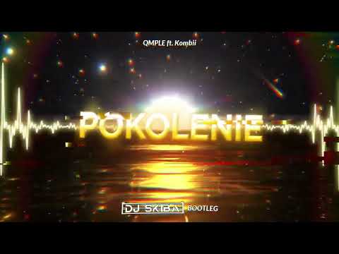 QMPLE ft. Kombii - POKOLENIE (DJ SKIBA BOOTLEG)