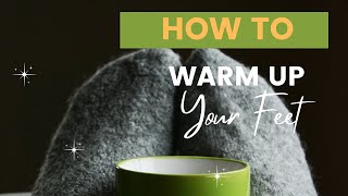 How to Warm Up Your Feet Quickly (Improve Blood Flow)