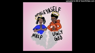 Max P &amp; Ugly God - Humble YAHSELF