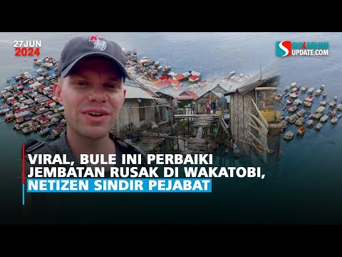 Viral, Bule Ini Perbaiki Jembatan Rusak di Wakatobi, Netizen Sindir Pejabat