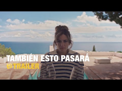 También esto pasará – Trailer