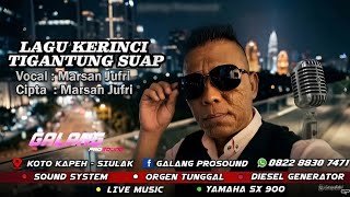 Download lagu TIGANTUNG SUAP Vocal : Marsan Jufri Cipta : Marsan Jufri GALANG PROSOUND LIVE SHOW mp3