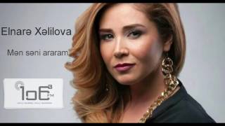 Elnarə Xəlilova -  &quot;Mən səni araram&quot; 106.3 FM  &quot;Gedirəm&quot; layihəsi 2017