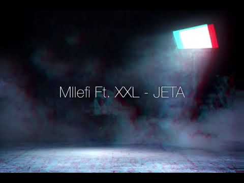 Mllefi Ft. XXL - Jeta