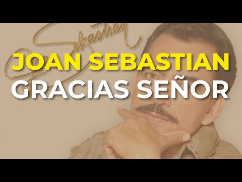 Joan Sebastian - Gracias Señor (Audio Oficial)