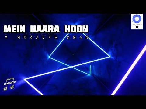 Mein haara hoon x Huzaifa Khan Music Video