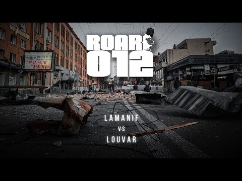 ROAR #012 : Lamanif vs. Louvar