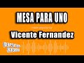 Vicente Fernandez - Mesa Para Uno (Versión Karaoke)