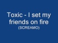 I Set My Friends On Fire - Toxic 