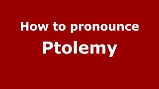 How to pronounce Ptolemy