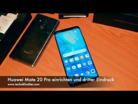 Huawei Mate 20 Pro einrichten und dritter Eindruck