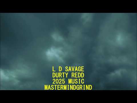 MasterMindGrind-Time Travelers- LD Savage and  Durty Redd- NewBorn Year 2025