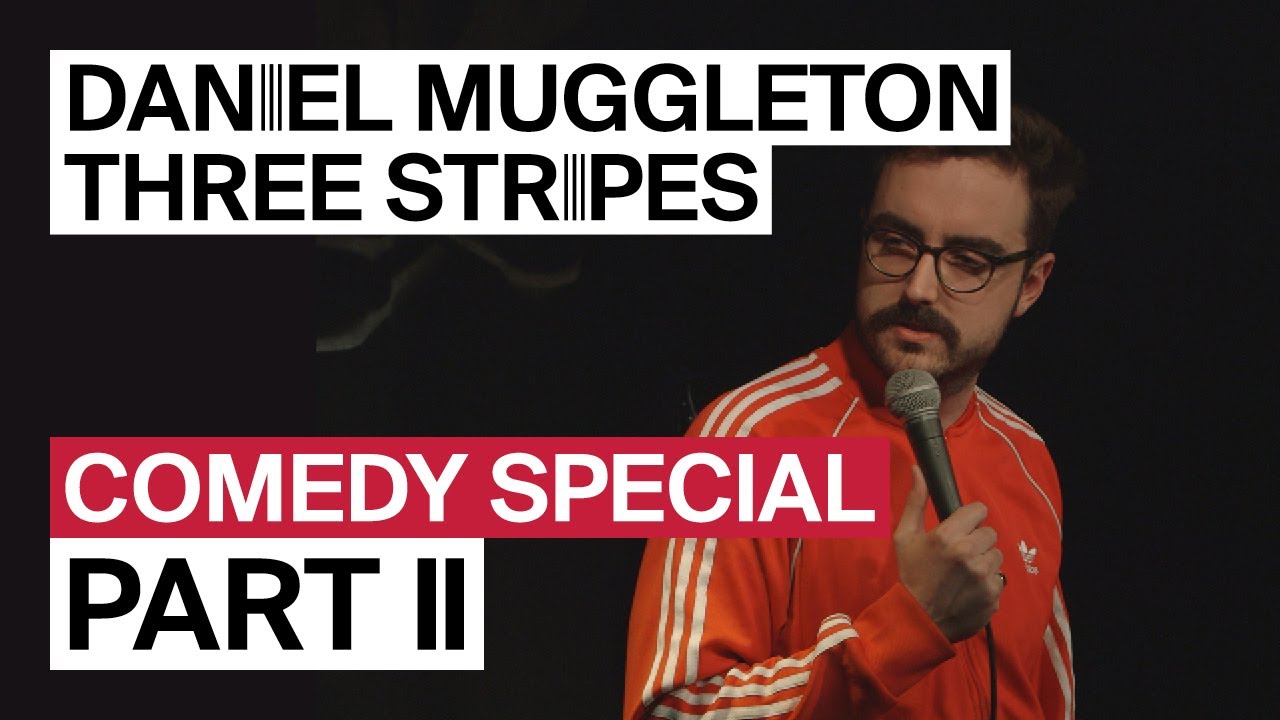 3 Stripes - Daniel Muggleton [Part 2/3] Stand-Up Comedy Special (2020)