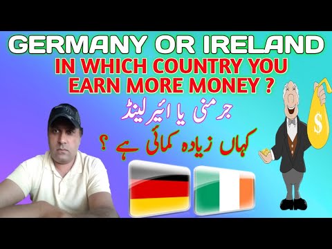 Germany or Ireland which country is Best for Earn money|immigrants life in Ireland and Germany