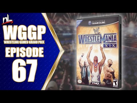 nL Wrestling Games Grand Prix - EPISODE 67: STAND BACK! (WWE Wrestlemania XIX)