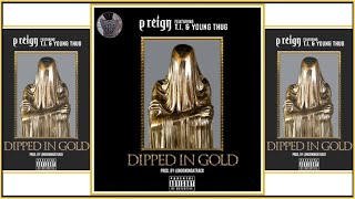 P Reign ft Young Thug T.I. - Dipped In Gold (Music Video)