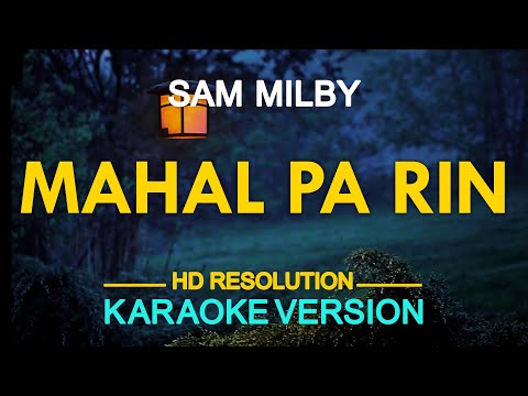 [KARAOKE] MAHAL PA RIN - Sam Milby 🎤🎵