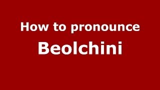 How to pronounce Beolchini
