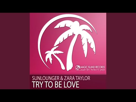 Try To Be Love (Original Balearic Summer Mix)