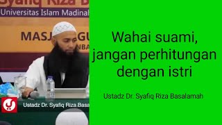 Download lagu Wahai suami, jangan perhitungan dengan istri - Ustadz Dr. Syafiq Riza Basalamah mp3