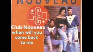 Club Nouveau -  when will you come back to me