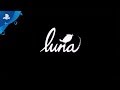 Luna - Launch Trailer | PS VR