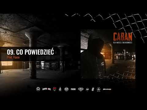 CABAN - CO POWIEDZIEĆ / PROD. FLAME