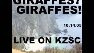 GIRAFFES? GIRAFFES! - Live On KZSC [Full Album]