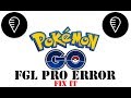 FGL PRO ERROR POKEMON GO FIX IT Step By Step