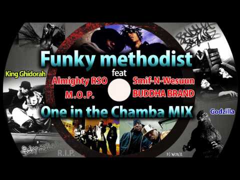 Funky Methodist (One in the Chamba MIX) ft. Almighty RSO, M.O.P., Smif-N-Wessun, K.G., Godzilla