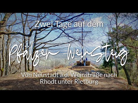 Zwei Tage auf dem Weinsteig | Etappe 5+6 | Neustadt a.d. W. nach Rhodt u. R.| Wandern in der Pfalz