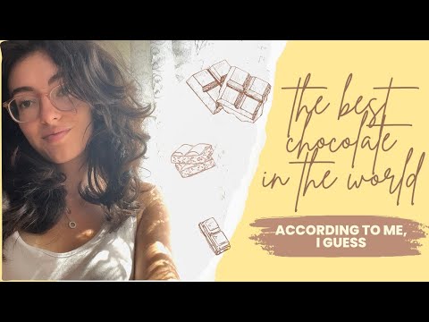 the best chocolate bars in the world (according to a complete non-expert)