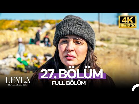 Leyla: Hayat…Aşk…Adalet... 27. Bölüm - 4K